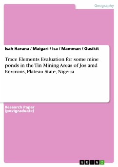 Trace Elements Evaluation for some mine ponds in the Tin Mining Areas of Jos amd Environs, Plateau State, Nigeria (eBook, ePUB)