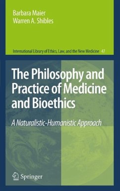 The Philosophy and Practice of Medicine and Bioethics (eBook, PDF) - Maier, Barbara; Shibles, Warren A.