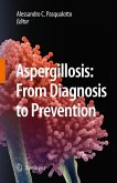 Aspergillosis: from diagnosis to prevention (eBook, PDF)