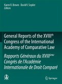 General Reports of the XVIIIth Congress of the International Academy of Comparative Law/Rapports Généraux du XVIIIème Congrès de l'Académie Internationale de Droit Comparé (eBook, PDF)