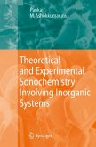 Theoretical and Experimental Sonochemistry Involving Inorganic Systems (eBook, PDF)