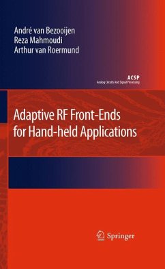 Adaptive RF Front-Ends for Hand-held Applications (eBook, PDF) - van Bezooijen, Andre; Mahmoudi, Reza; van Roermund, Arthur H.M.