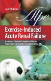 Exercise-Induced Acute Renal Failure (eBook, PDF)