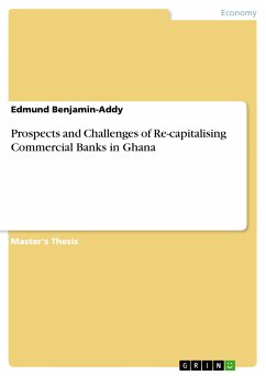 Prospects and Challenges of Re-capitalising Commercial Banks in Ghana (eBook, PDF) - Benjamin-Addy, Edmund