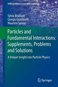 Particles and Fundamental Interactions: Supplements, Problems and Solutions (eBook, PDF) - Braibant, Sylvie; Giacomelli, Giorgio; Spurio, Maurizio