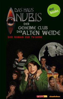 Der geheime Club der Alten Weide / Das Haus Anubis Bd.1 (eBook, ePUB) - Anubis, Das Haus