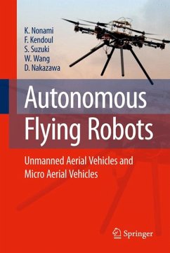 Autonomous Flying Robots (eBook, PDF) - Nonami, Kenzo; Kendoul, Farid; Suzuki, Satoshi; Wang, Wei; Nakazawa, Daisuke