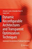 Dynamic Reconfigurable Architectures and Transparent Optimization Techniques (eBook, PDF)