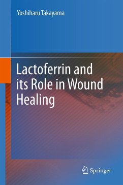 Lactoferrin and its Role in Wound Healing (eBook, PDF) - Takayama, Yoshiharu
