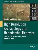High Resolution Archaeology and Neanderthal Behavior (eBook, PDF)