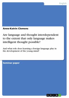 Are language and thought interdependent to the extent that only language makes intelligent thought possible? (eBook, PDF) - Clemens, Anne-Katrin