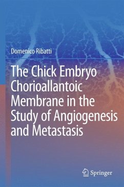 The Chick Embryo Chorioallantoic Membrane in the Study of Angiogenesis and Metastasis (eBook, PDF) - Ribatti, Domenico