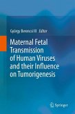 Maternal Fetal Transmission of Human Viruses and their Influence on Tumorigenesis (eBook, PDF)