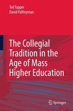 The Collegial Tradition in the Age of Mass Higher Education (eBook, PDF) - Tapper, Ted; Palfreyman, David