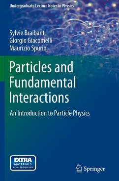 Particles and Fundamental Interactions (eBook, PDF) - Braibant, Sylvie; Giacomelli, Giorgio; Spurio, Maurizio