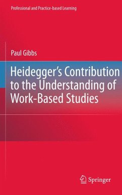 Heidegger’s Contribution to the Understanding of Work-Based Studies (eBook, PDF) - Gibbs, Paul