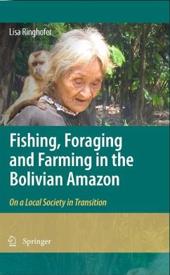 Fishing, Foraging and Farming in the Bolivian Amazon (eBook, PDF) - Ringhofer, Lisa
