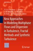 New Approaches in Modeling Multiphase Flows and Dispersion in Turbulence, Fractal Methods and Synthetic Turbulence (eBook, PDF)