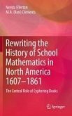 Rewriting the History of School Mathematics in North America 1607-1861 (eBook, PDF)