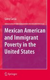 Mexican American and Immigrant Poverty in the United States (eBook, PDF)