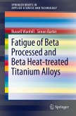 Fatigue of Beta Processed and Beta Heat-treated Titanium Alloys (eBook, PDF)