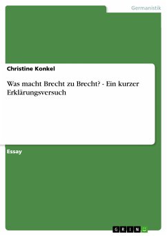 Was macht Brecht zu Brecht? - Ein kurzer Erklärungsversuch (eBook, PDF) - Konkel, Christine