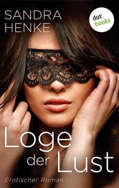 Loge der Lust (eBook, ePUB) - Henke, Sandra