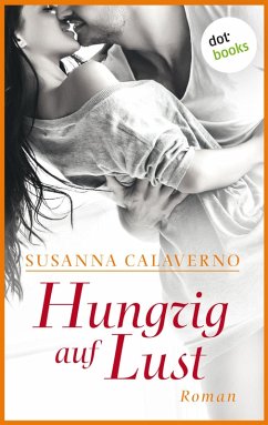 Hungrig auf Lust (eBook, ePUB) - Calaverno, Susanna