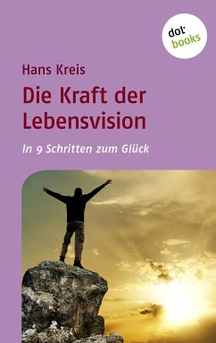 Die Kraft der Lebensvision (eBook, ePUB) - Kreis, Hans
