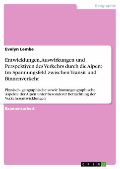 Entwicklungen, Auswirkungen und Perspektiven des Verkehrs durch die Alpen: Im Spannungsfeld zwischen Transit und Binnenverkehr (eBook, PDF)