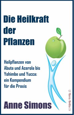 Die Heilkraft der Pflanzen (eBook, ePUB) - Simons, Anne