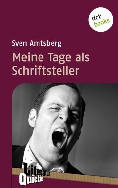 Meine Tage als Schriftsteller - Literatur-Quickie (eBook, ePUB) - Amtsberg, Sven