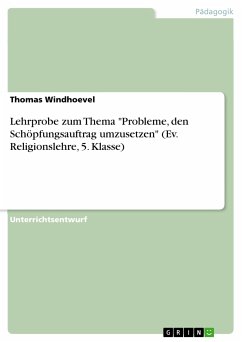 Lehrprobe zum Thema "Probleme, den Schöpfungsauftrag umzusetzen" (Ev. Religionslehre, 5. Klasse) (eBook, PDF)