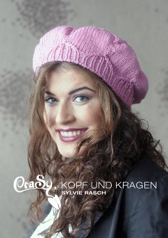 CraSy, Kopf und Kragen. Mützen und Schals für Männer und Frauen zum Selberstricken (eBook, ePUB) - Rasch, Sylvie