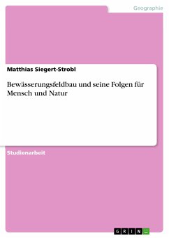 Bewässerungsfeldbau und seine Folgen für Mensch und Natur (eBook, PDF) - Siegert-Strobl, Matthias