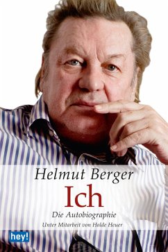 Ich. Die Autobiographie (eBook, ePUB) - Berger, Helmut; Heuer, Holde