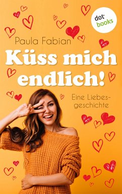 Küss mich endlich! (eBook, ePUB) - Fabian, Paula