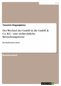 Der Wechsel der GmbH in die GmbH & Co. KG - eine zivilrechtliche Betrachtungsweise (eBook, PDF) - Dogangünes, Yasemin