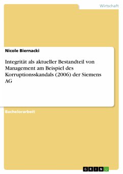 Integrität als aktueller Bestandteil von Management am Beispiel des Korruptionsskandals (2006) der Siemens AG (eBook, PDF)
