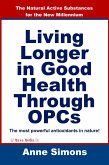 Living Longer in Good Health Through OPCs (eBook, ePUB)