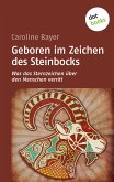 Geboren im Zeichen des Steinbocks / Was das Sternzeichen über den Menschen verrät Bd.12 (eBook, ePUB)