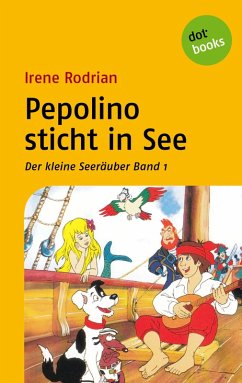 Pepolino sticht in See / Der kleine Seeräuber Bd.1 (eBook, ePUB) - Rodrian, Irene