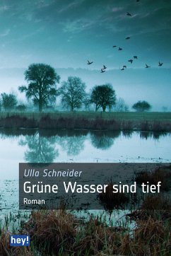 Grüne Wasser sind tief (eBook, ePUB) - Schneider, Ulla