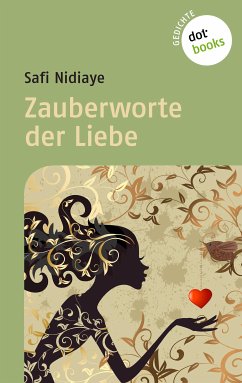 Zauberworte der Liebe (eBook, ePUB) - Nidiaye, Safi