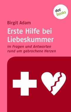 Erste Hilfe bei Liebeskummer (eBook, ePUB) - Adam, Birgit