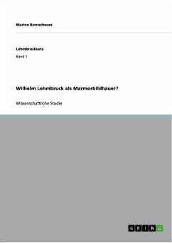 Wilhelm Lehmbruck als Marmorbildhauer? (eBook, PDF)