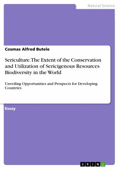 Sericulture. The Extent of the Conservation and Utilization of Sericigenous Resources Biodiversity in the World (eBook, PDF)