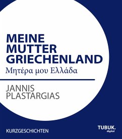 Meine Mutter Griechenland (eBook, ePUB) - Plastargias, Jannis