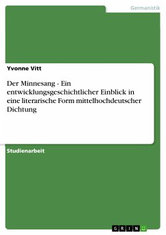 Der Minnesang - Ein entwicklungsgeschichtlicher Einblick in eine literarische Form mittelhochdeutscher Dichtung (eBook, PDF)