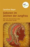 Geboren im Zeichen der Jungfrau / Was das Sternzeichen über den Menschen verrät Bd.8 (eBook, ePUB)